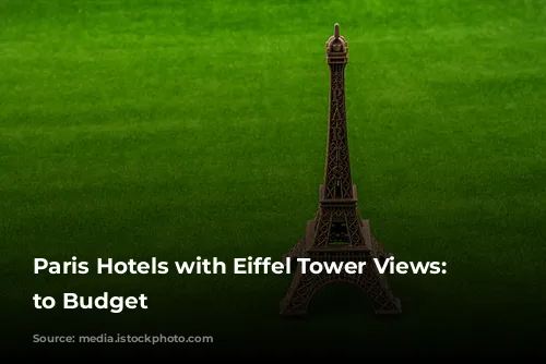 Paris Hotels with Eiffel Tower Views: Luxury to Budget