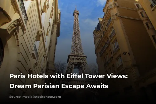 Paris Hotels with Eiffel Tower Views: Your Dream Parisian Escape Awaits