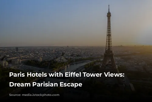 Paris Hotels with Eiffel Tower Views: Your Dream Parisian Escape