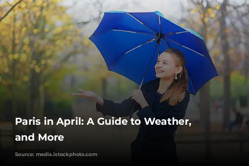 Paris in April: A Guide to Weather, Attractions, and More