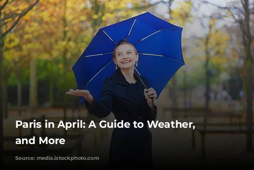 Paris in April: A Guide to Weather, Attractions, and More