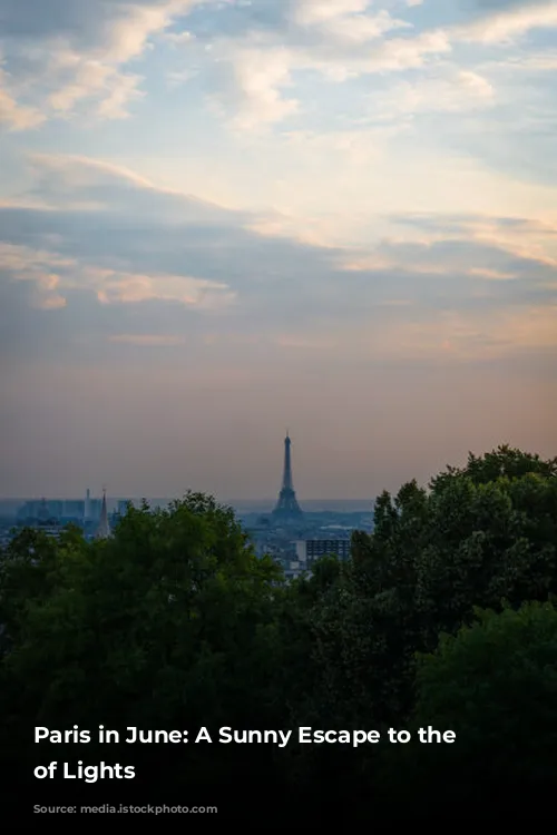 Paris in June: A Sunny Escape to the City of Lights