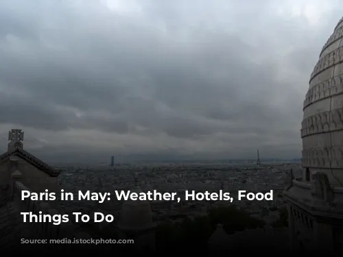 Paris in May: Weather, Hotels, Food & Things To Do