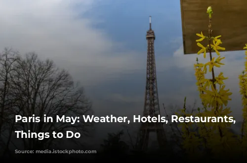 Paris in May: Weather, Hotels, Restaurants, and Things to Do