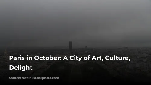 Paris in October: A City of Art, Culture, and Delight