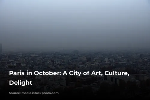 Paris in October: A City of Art, Culture, and Delight