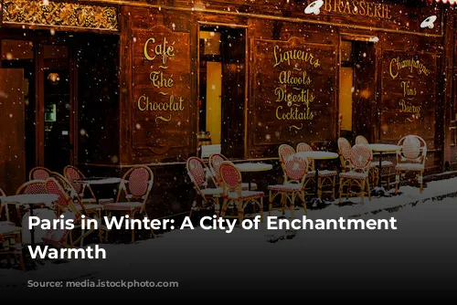 Paris in Winter: A City of Enchantment and Warmth