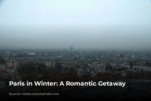 Paris in Winter: A Romantic Getaway