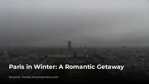 Paris in Winter: A Romantic Getaway