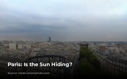 Paris:  Is the Sun Hiding?