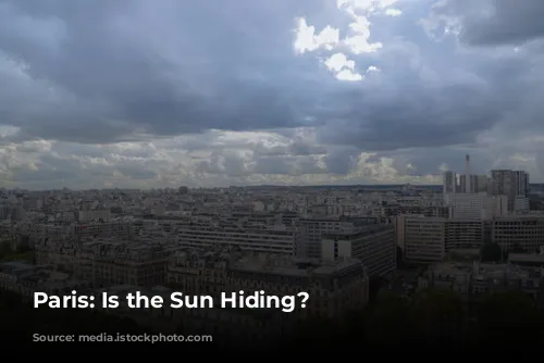 Paris:  Is the Sun Hiding?