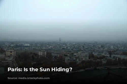 Paris:  Is the Sun Hiding?