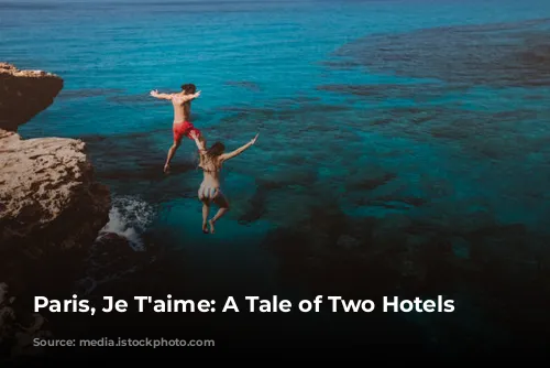 Paris, Je T'aime: A Tale of Two Hotels