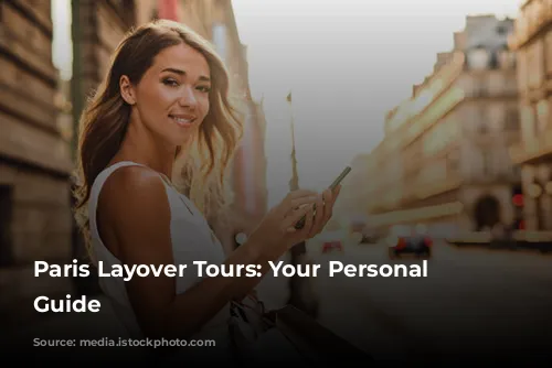 Paris Layover Tours: Your Personal Driver's Guide