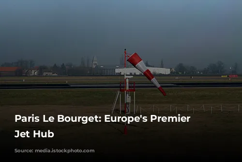 Paris Le Bourget: Europe's Premier Private Jet Hub