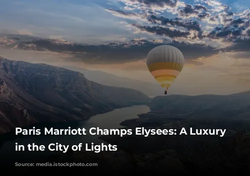 Paris Marriott Champs Elysees: A Luxury Escape in the City of Lights