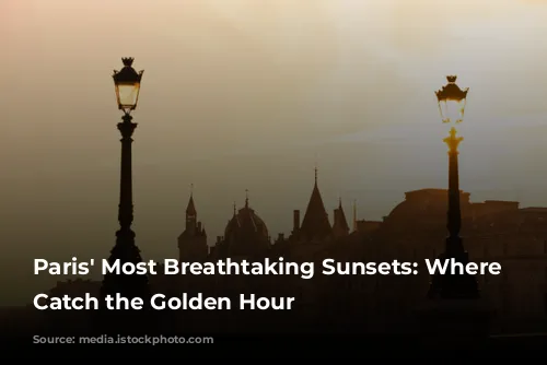 Paris' Most Breathtaking Sunsets: Where to Catch the Golden Hour