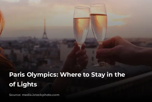 Paris Olympics: Where to Stay in the City of Lights