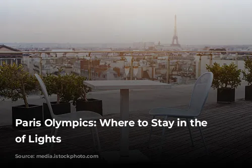 Paris Olympics: Where to Stay in the City of Lights