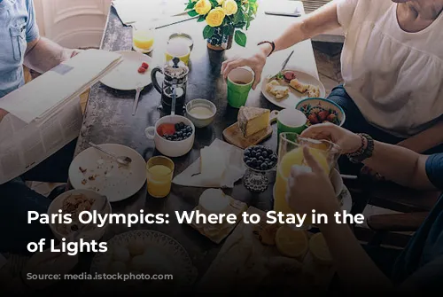 Paris Olympics: Where to Stay in the City of Lights