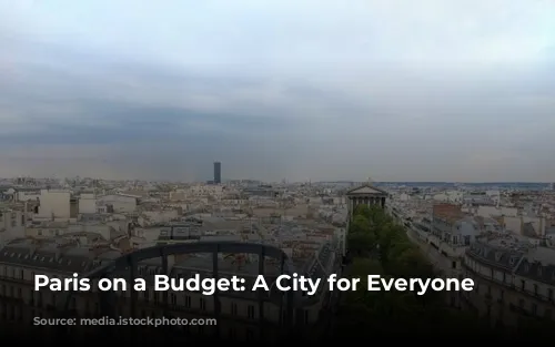 Paris on a Budget: A City for Everyone