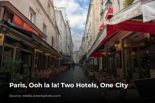 Paris, Ooh la la! Two Hotels, One City