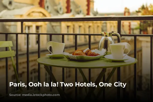 Paris, Ooh la la! Two Hotels, One City