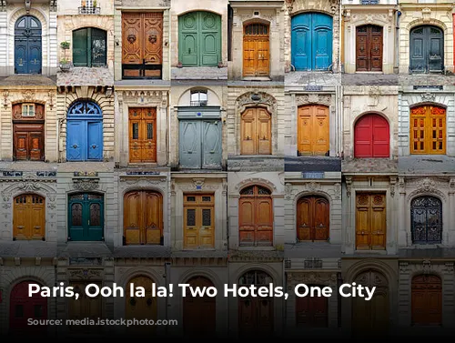 Paris, Ooh la la! Two Hotels, One City