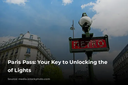 Paris Pass: Your Key to Unlocking the City of Lights