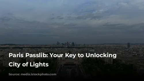 Paris Passlib: Your Key to Unlocking the City of Lights