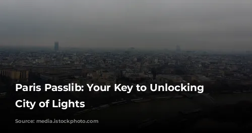 Paris Passlib: Your Key to Unlocking the City of Lights