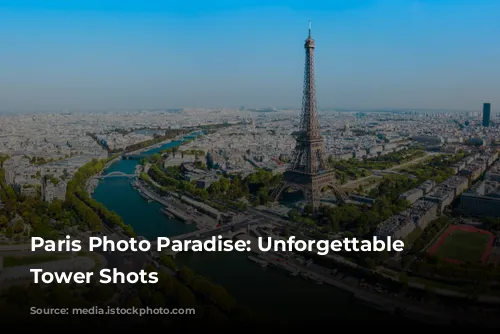 Paris Photo Paradise: Unforgettable Eiffel Tower Shots