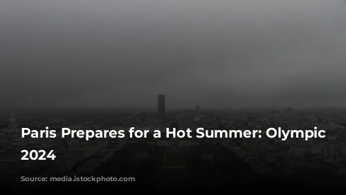 Paris Prepares for a Hot Summer: Olympic Games 2024