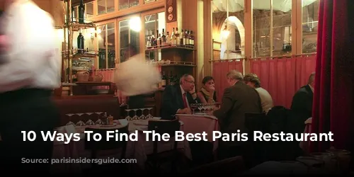 10 Ways To Find The Best Paris Restaurant