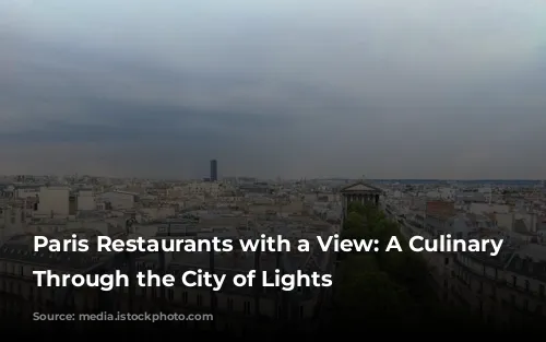 Paris Restaurants with a View: A Culinary Journey Through the City of Lights