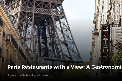 Paris Restaurants with a View: A Gastronomic Journey