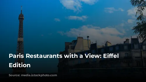 Paris Restaurants with a View: Eiffel Tower Edition