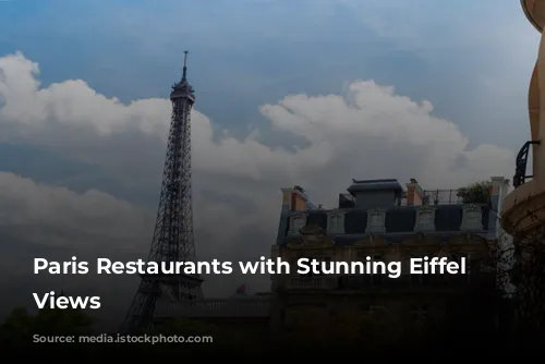 Paris Restaurants with Stunning Eiffel Tower Views