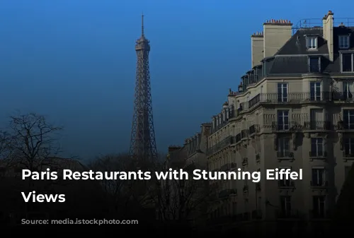 Paris Restaurants with Stunning Eiffel Tower Views