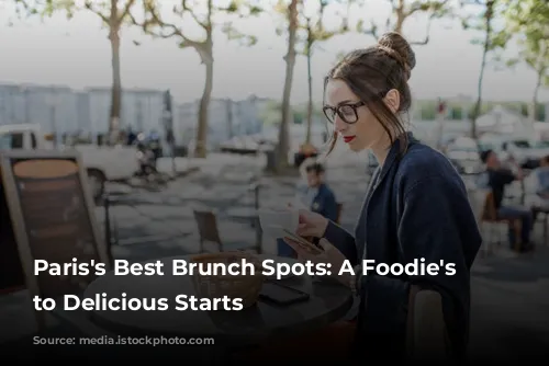 Paris's Best Brunch Spots: A Foodie's Guide to Delicious Starts