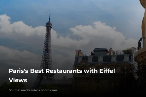 Paris's Best Restaurants with Eiffel Tower Views