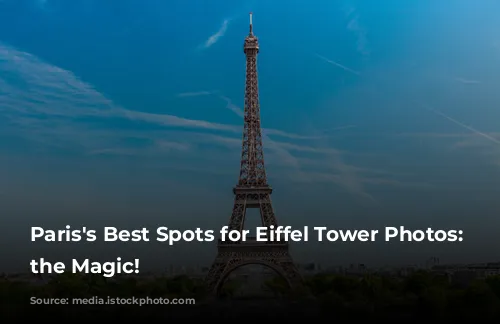 Paris's Best Spots for Eiffel Tower Photos: Capture the Magic!