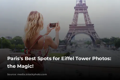 Paris's Best Spots for Eiffel Tower Photos: Capture the Magic!