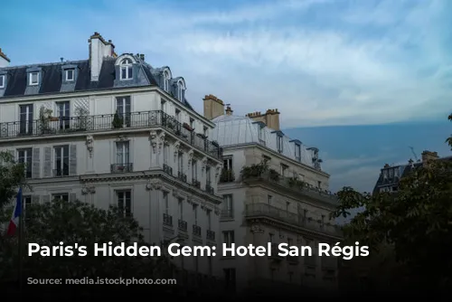 Paris's Hidden Gem: Hotel San Régis