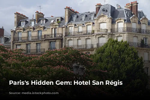 Paris's Hidden Gem: Hotel San Régis