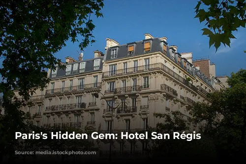 Paris's Hidden Gem: Hotel San Régis