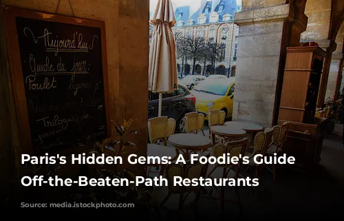 Paris's Hidden Gems: A Foodie's Guide to Off-the-Beaten-Path Restaurants