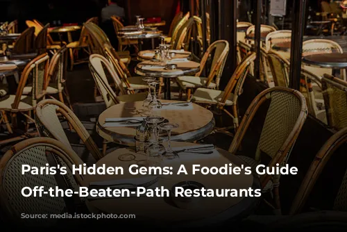 Paris's Hidden Gems: A Foodie's Guide to Off-the-Beaten-Path Restaurants