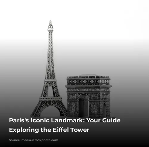 Paris's Iconic Landmark: Your Guide to Exploring the Eiffel Tower