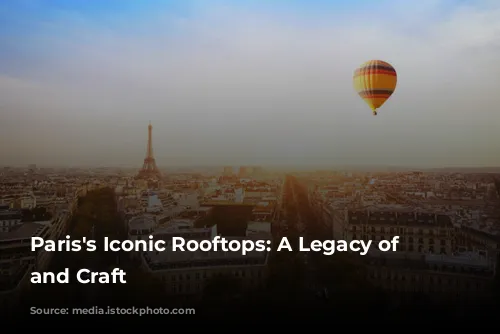 Paris's Iconic Rooftops: A Legacy of Zinc and Craft